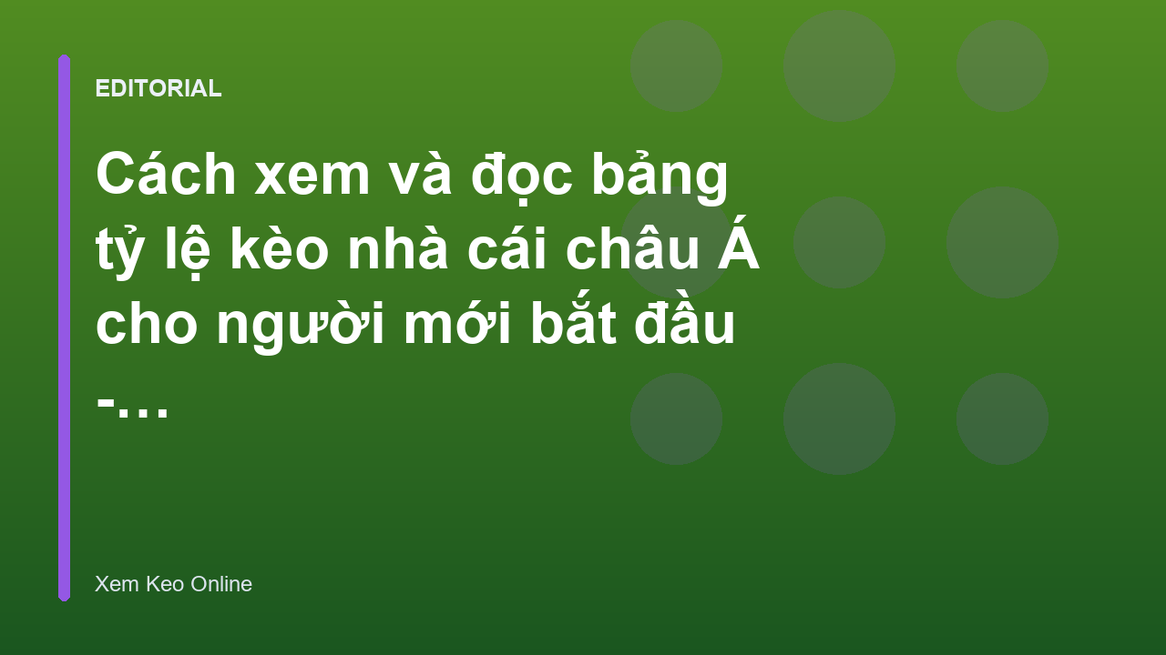 Hướng dẫn đọc bảng tỷ lệ kèo nhà cái châu Á