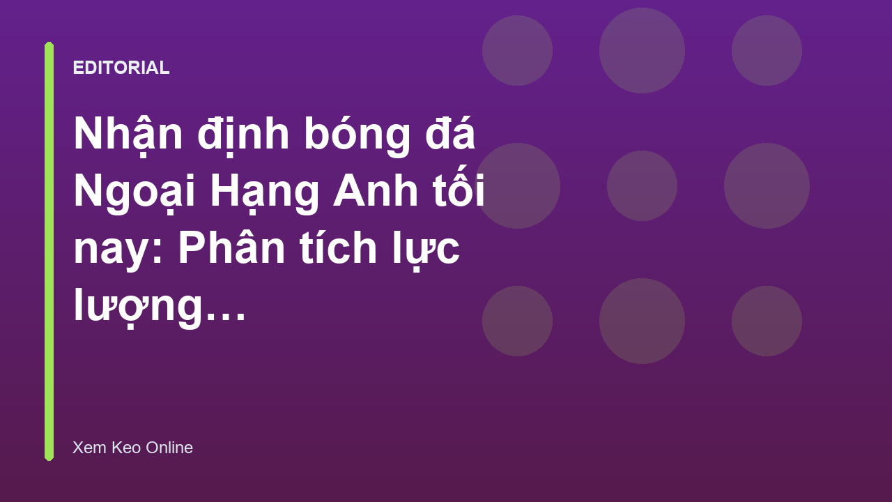 Cầu thủ bóng đá Ngoại Hạng Anh đang thi đấu trên sân cỏ