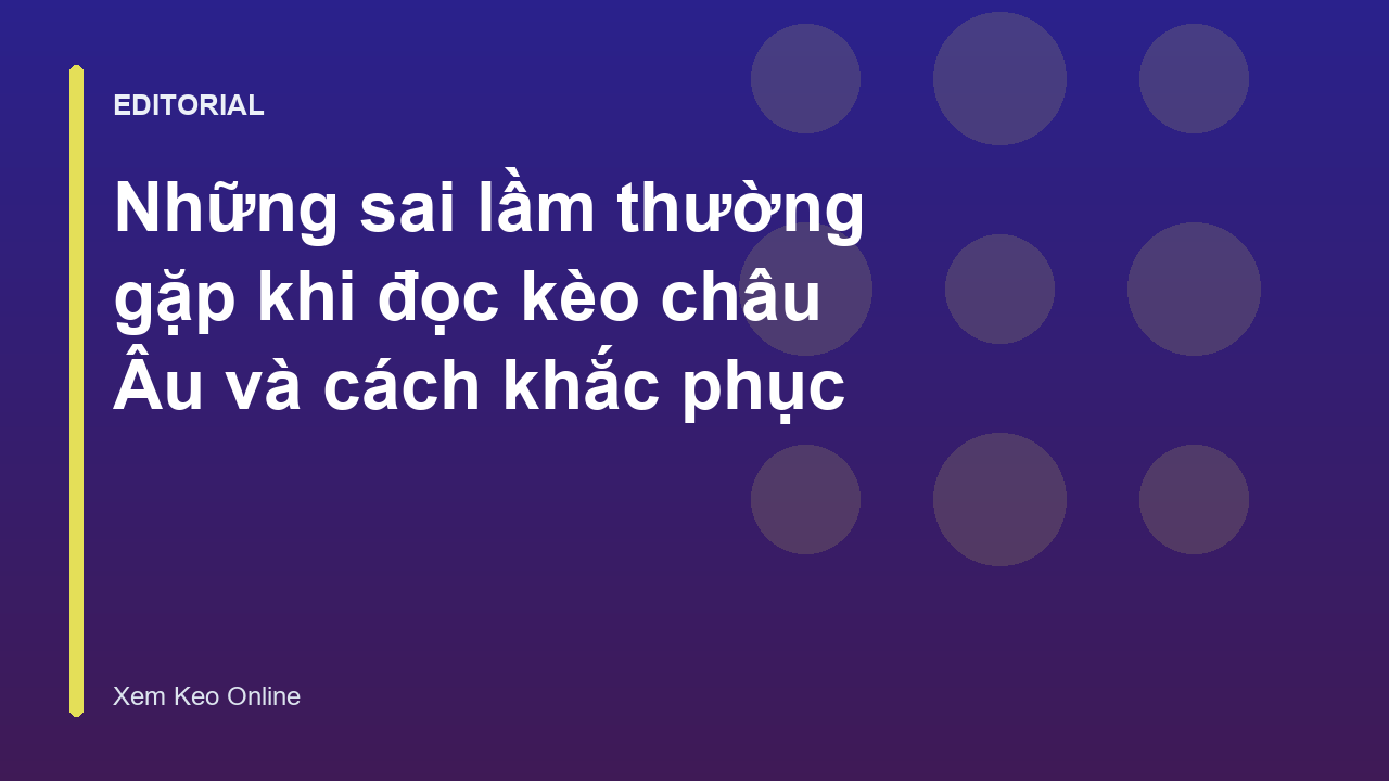 Cách đọc kèo châu Âu hiệu quả