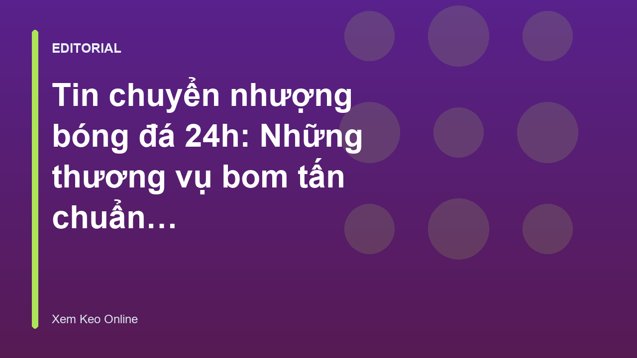 Cầu thủ ngôi sao trong kỳ chuyển nhượng
